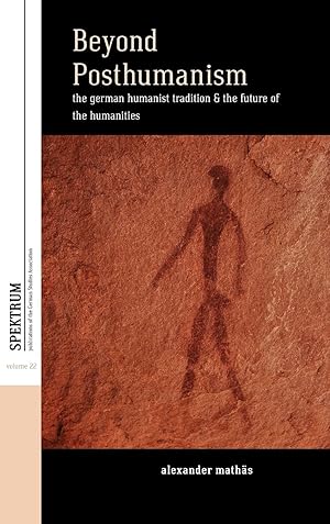 Image du vendeur pour Beyond Posthumanism: The German Humanist Tradition and the Future of the Humanities mis en vente par moluna