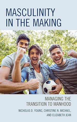 Bild des Verkufers fr Masculinity in the Making: Managing the Transition to Manhood zum Verkauf von moluna