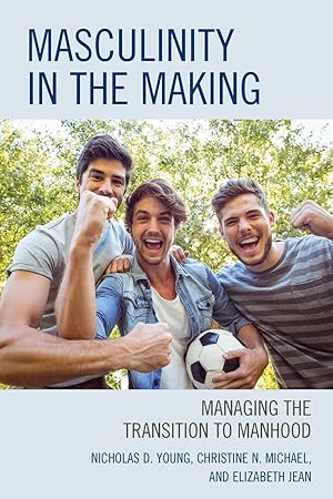 Bild des Verkufers fr Masculinity in the Making: Managing the Transition to Manhood zum Verkauf von moluna
