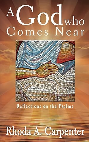 Image du vendeur pour A God Who Comes Near: Reflections on the Psalms mis en vente par moluna