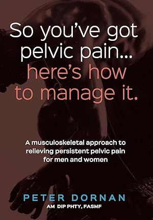 Seller image for So you\ ve got pelvic pain. here\ s how to manage it. for sale by moluna