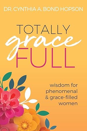Bild des Verkufers fr Totally Gracefull: Wisdom for Phenomenal and Grace-Filled Women zum Verkauf von moluna