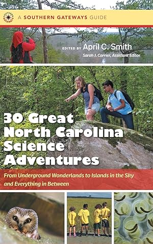 Immagine del venditore per Thirty Great North Carolina Science Adventures: From Underground Wonderlands to Islands in the Sky and Everything in Between venduto da moluna