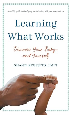 Seller image for Learning What Works: Discover Your Baby-and Yourself for sale by moluna