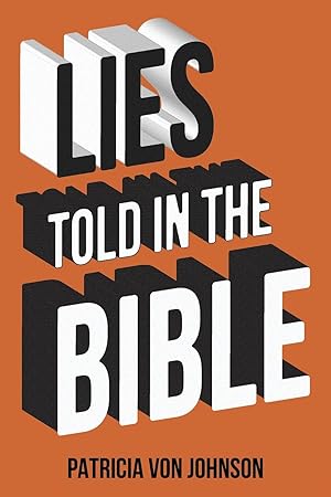 Immagine del venditore per Lies Told in the Bible: Intriguing Stories of Lies and Consequences venduto da moluna