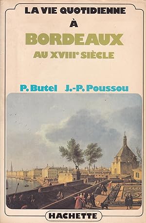 Seller image for La vie quotidienne  Bordeaux au XVIIIe sicle for sale by Pare Yannick