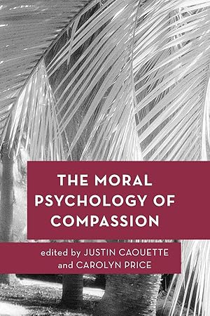 Image du vendeur pour The Moral Psychology of Compassion mis en vente par moluna