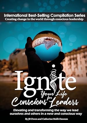 Image du vendeur pour Ignite Your Life for Conscious Leaders: Elevating and transforming the way we lead ourselves and others in a new and conscious way mis en vente par moluna