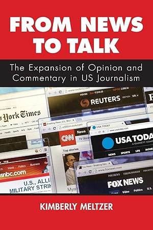 Seller image for From News to Talk: The Expansion of Opinion and Commentary in Us Journalism for sale by moluna