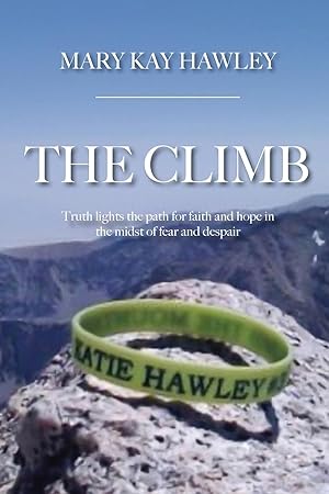 Seller image for The Climb: Truth lights the path for faith and hope in the midst of fear and despair for sale by moluna