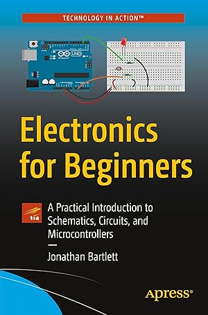 Bild des Verkufers fr Electronics for Beginners: A Practical Introduction to Schematics, Circuits, and Microcontrollers zum Verkauf von moluna