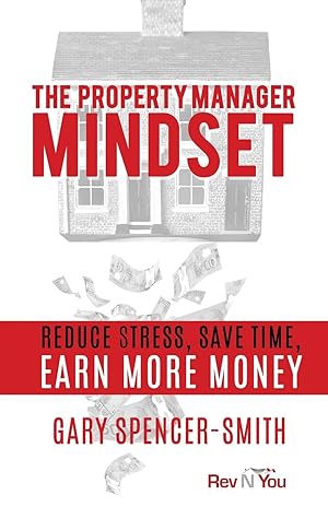 Image du vendeur pour The Property Manager Mindset: Reduce Stress, Save Time, Earn More Money mis en vente par moluna