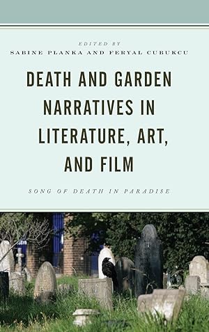 Seller image for Death and Garden Narratives in Literature, Art, and Film: Song of Death in Paradise for sale by moluna