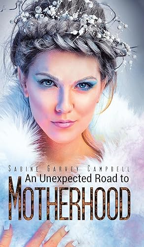 Seller image for An Unexpected Road to Motherhood for sale by moluna
