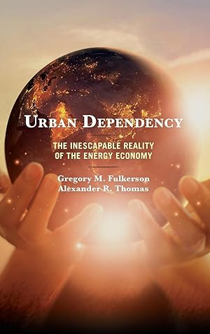 Bild des Verkufers fr Urban Dependency: The Inescapable Reality of the Energy Economy zum Verkauf von moluna