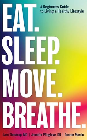 Immagine del venditore per Eat. Sleep. Move. Breathe: The Beginner\ s Guide to Living A Healthy Lifestyle venduto da moluna