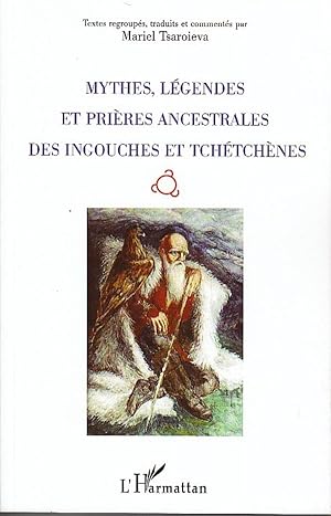 Seller image for Mythes, lgendes et prires ancestrales des Ingouches et Tchtchnes for sale by moluna