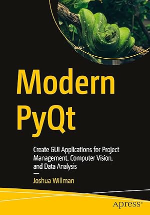 Immagine del venditore per Modern Pyqt: Create GUI Applications for Project Management, Computer Vision, and Data Analysis venduto da moluna