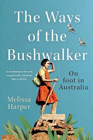 Immagine del venditore per The Ways of the Bushwalker: On Foot in Australia venduto da moluna