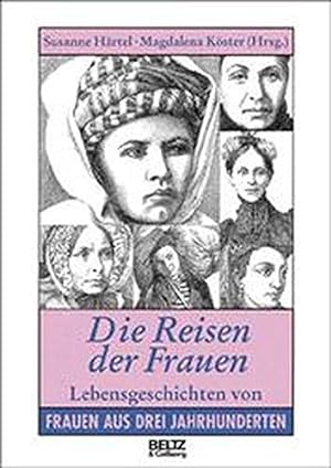 Bild des Verkufers fr Die Reisen der Frauen: Lebensgeschichten von Frauen aus drei Jahrhunderten (Belt zum Verkauf von Die Buchgeister