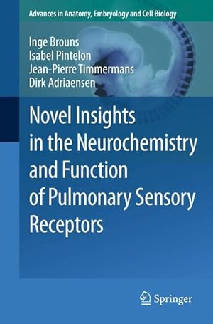 Bild des Verkufers fr Novel Insights in the Neurochemistry and Function of Pulmonary Sensory Receptors zum Verkauf von moluna