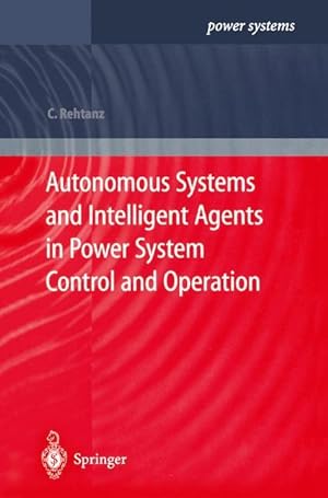 Bild des Verkufers fr Autonomous Systems and Intelligent Agents in Power System Control and Operation zum Verkauf von moluna