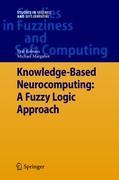 Seller image for Knowledge-Based Neurocomputing: A Fuzzy Logic Approach for sale by moluna