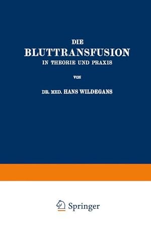 Imagen del vendedor de Die Bluttransfusion in Theorie und Praxis a la venta por moluna