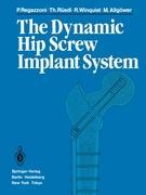 Bild des Verkufers fr The Dynamic Hip Screw Implant System zum Verkauf von moluna