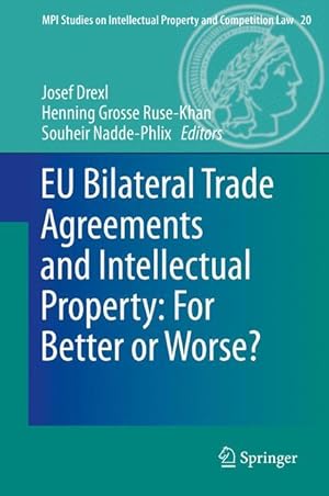 Bild des Verkufers fr EU Bilateral Trade Agreements and Intellectual Property: For Better or Worse? zum Verkauf von moluna