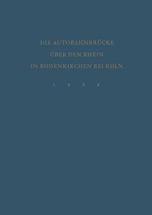 Seller image for Denkschrift zur Verkehrsbergabe der Wiederhergestellten Autobahnbrcke ber den Rhein in Rodenkirchen bei Koeln am 9.Dezember 1954 for sale by moluna