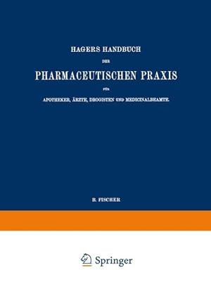 Seller image for Hagers Handbuch der Pharmaceutischen Praxis fr Apotheker, rzte, Drogisten und Medicinalbeamte for sale by moluna