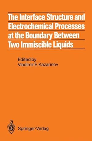 Seller image for The Interface Structure and Electrochemical Processes at the Boundary Between Two Immiscible Liquids for sale by moluna