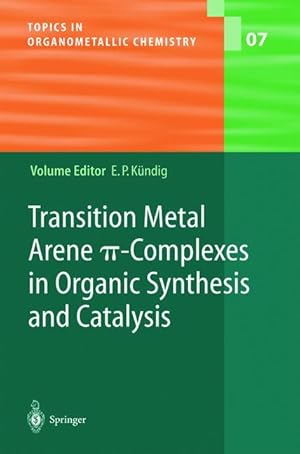 Bild des Verkufers fr Transition Metal Arene p-Complexes in Organic Synthesis and Catalysis zum Verkauf von moluna