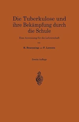 Seller image for Die Tuberkulose und ihre Bekaempfung durch die Schule for sale by moluna