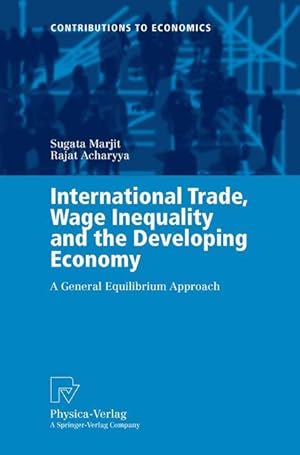 Bild des Verkufers fr International Trade, Wage Inequality and the Developing Economy zum Verkauf von moluna
