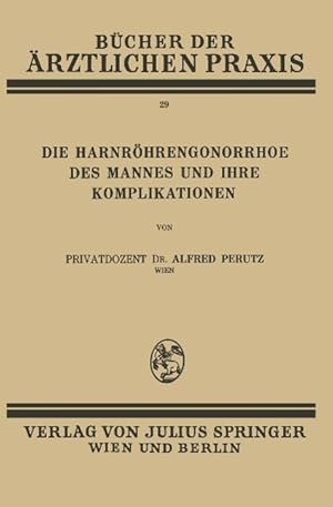 Seller image for Die Harnroehren-Gonorrhoe des Mannes und Ihre Komplikationen for sale by moluna
