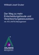 Seller image for Der Weg zu mehr Entscheidungsfreude und Verantwortungsbewusstsein mit Atlantis Management for sale by moluna