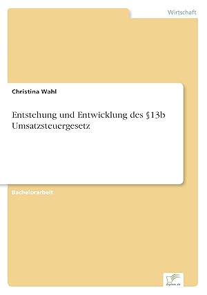 Seller image for Entstehung und Entwicklung des 13b Umsatzsteuergesetz for sale by moluna