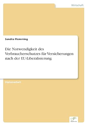 Immagine del venditore per Die Notwendigkeit des Verbraucherschutzes fr Versicherungen nach der EU-Liberalisierung venduto da moluna