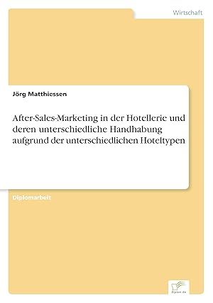 Imagen del vendedor de After-Sales-Marketing in der Hotellerie und deren unterschiedliche Handhabung aufgrund der unterschiedlichen Hoteltypen a la venta por moluna