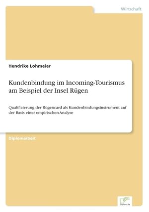 Seller image for Kundenbindung im Incoming-Tourismus am Beispiel der Insel Rgen for sale by moluna