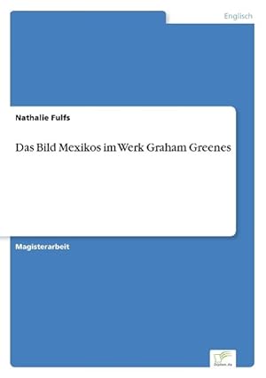 Seller image for Das Bild Mexikos im Werk Graham Greenes for sale by moluna