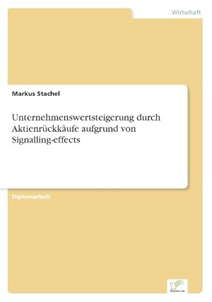 Seller image for Unternehmenswertsteigerung durch Aktienrckkaeufe aufgrund von Signalling-effects for sale by moluna