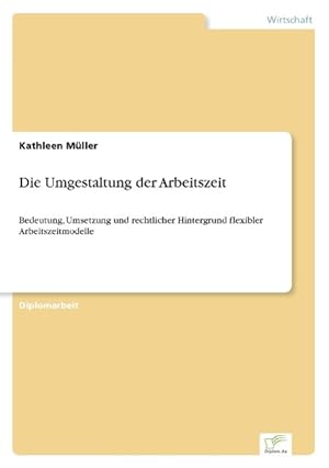 Seller image for Die Umgestaltung der Arbeitszeit for sale by moluna