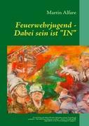 Seller image for Feuerwehrjugend - Dabei sein ist IN for sale by moluna