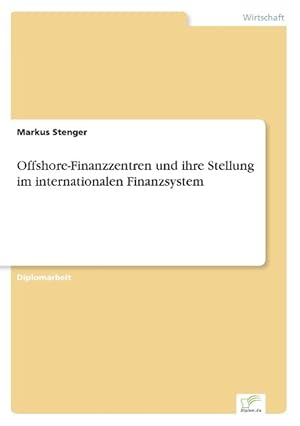 Seller image for Offshore-Finanzzentren und ihre Stellung im internationalen Finanzsystem for sale by moluna