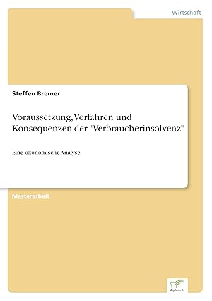 Seller image for Voraussetzung, Verfahren und Konsequenzen der Verbraucherinsolvenz for sale by moluna