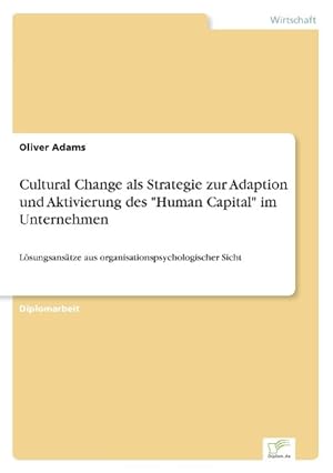 Seller image for Cultural Change als Strategie zur Adaption und Aktivierung des Human Capital im Unternehmen for sale by moluna