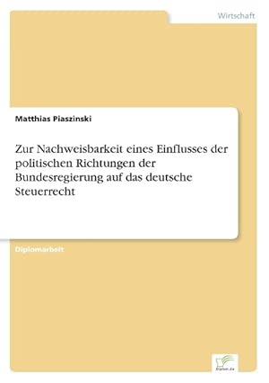 Seller image for Zur Nachweisbarkeit eines Einflusses der politischen Richtungen der Bundesregierung auf das deutsche Steuerrecht for sale by moluna